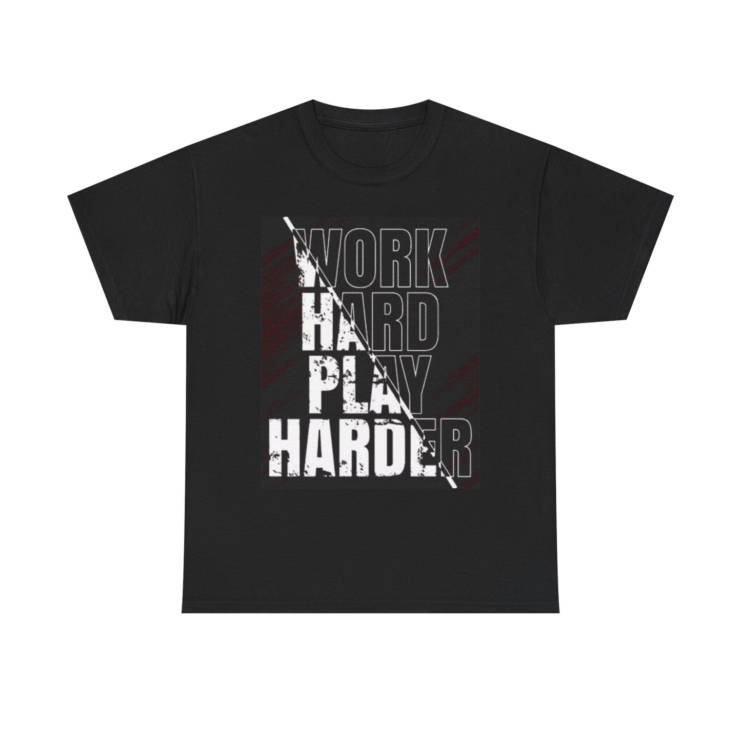 Work Hard Play Harder T Shirt Graphic Unisex Heavy Cotton Tee