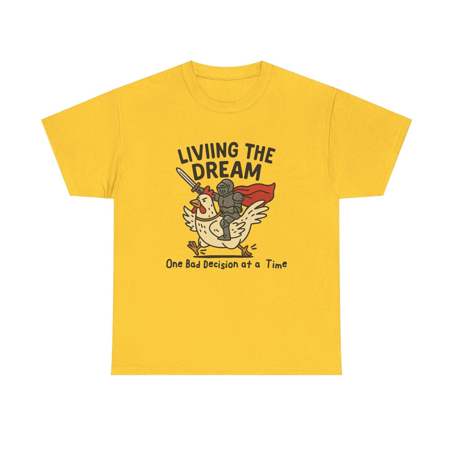 Living The Dream Funny Bad Decisions Graphic T Shirt Regular Men's Heavy Cotton Tee