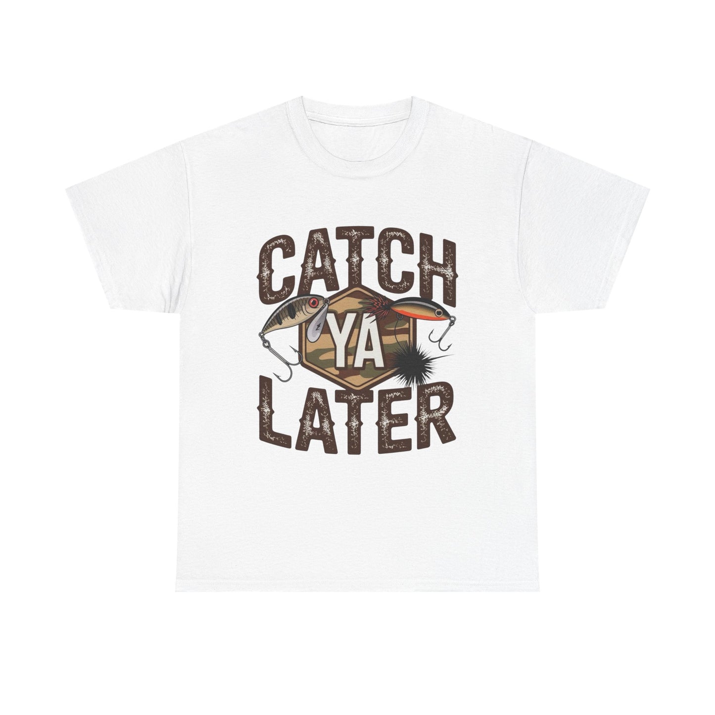 Catch Ya Later Fishing Graphic T Shirt NEW ADULT