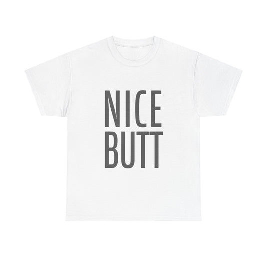 Nice Butt Graphic T Shirt Funny Gift Jokes Unisex Heavy Cotton Tee