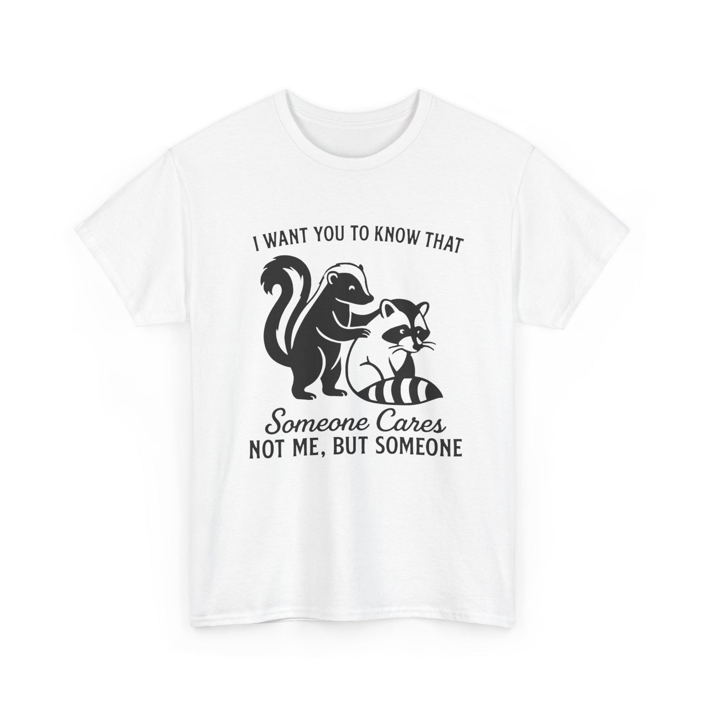 Someone Cares But Not Me Funny Graphic T Shirt ADULT Unisex Heavy Cotton Tee