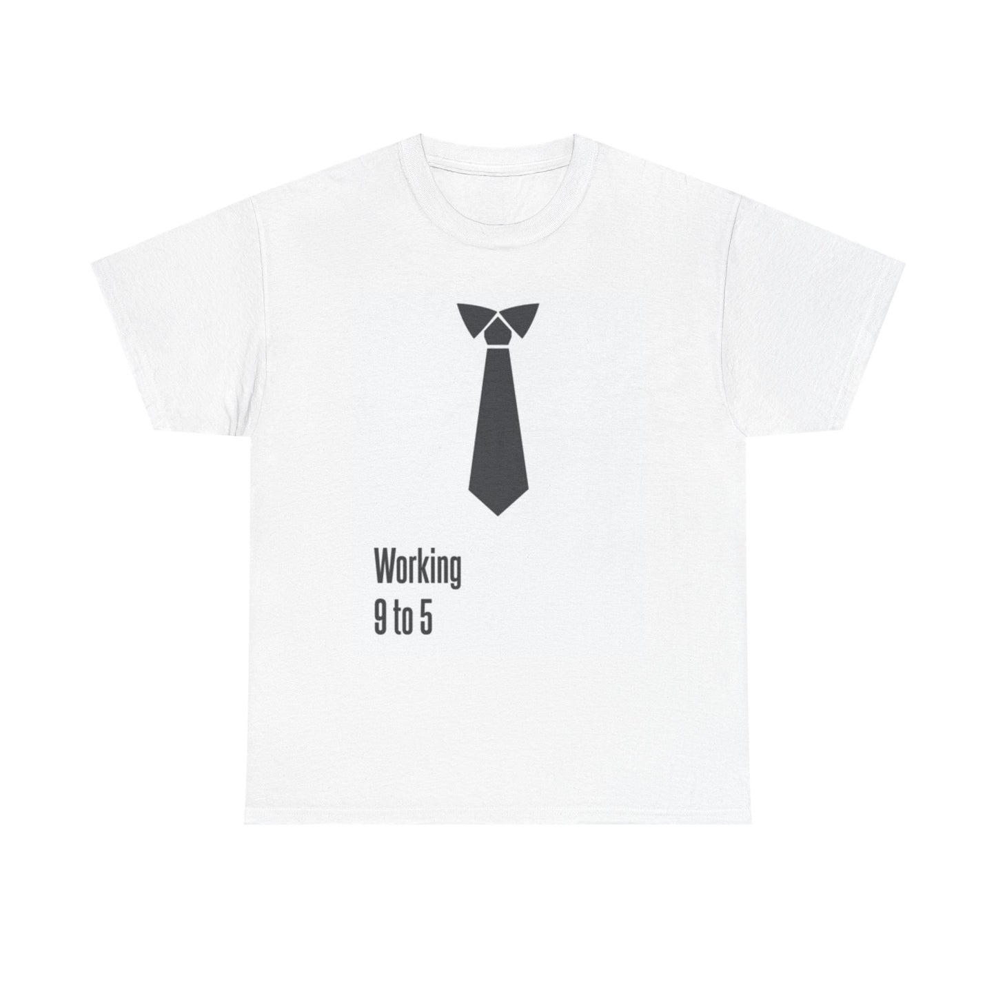 Working 9 To 5 T Shirt Tie Unisex Heavy Cotton Tee