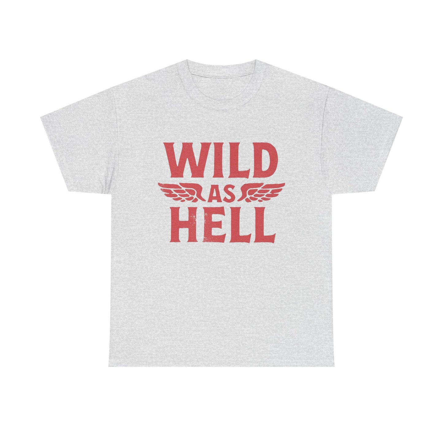 Wild As Hell Motorcycles Graphic T Shirt Heavy Cotton Tee NEW ADULT UNISEX