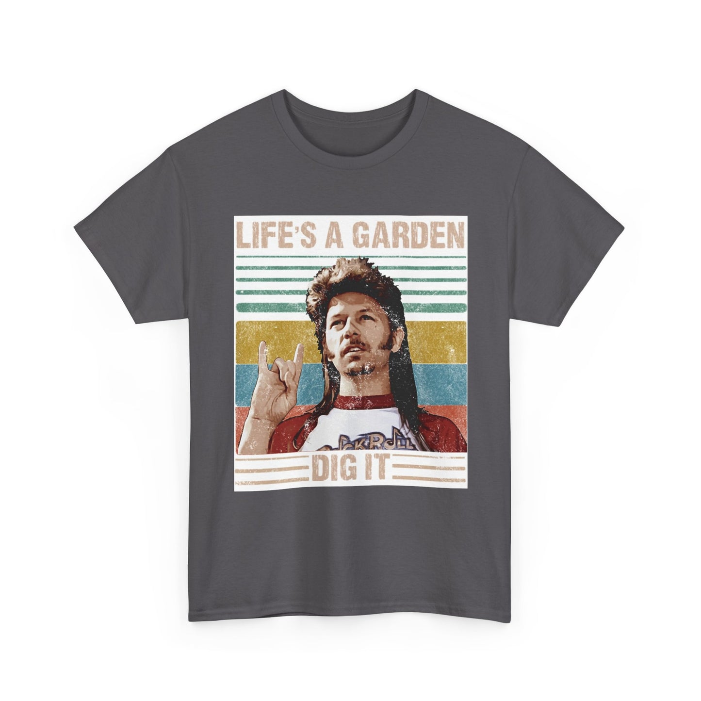 Lifes A Garden Dig It T Shirt Funny Joe Dirt Movie Unisex Heavy Cotton Tee