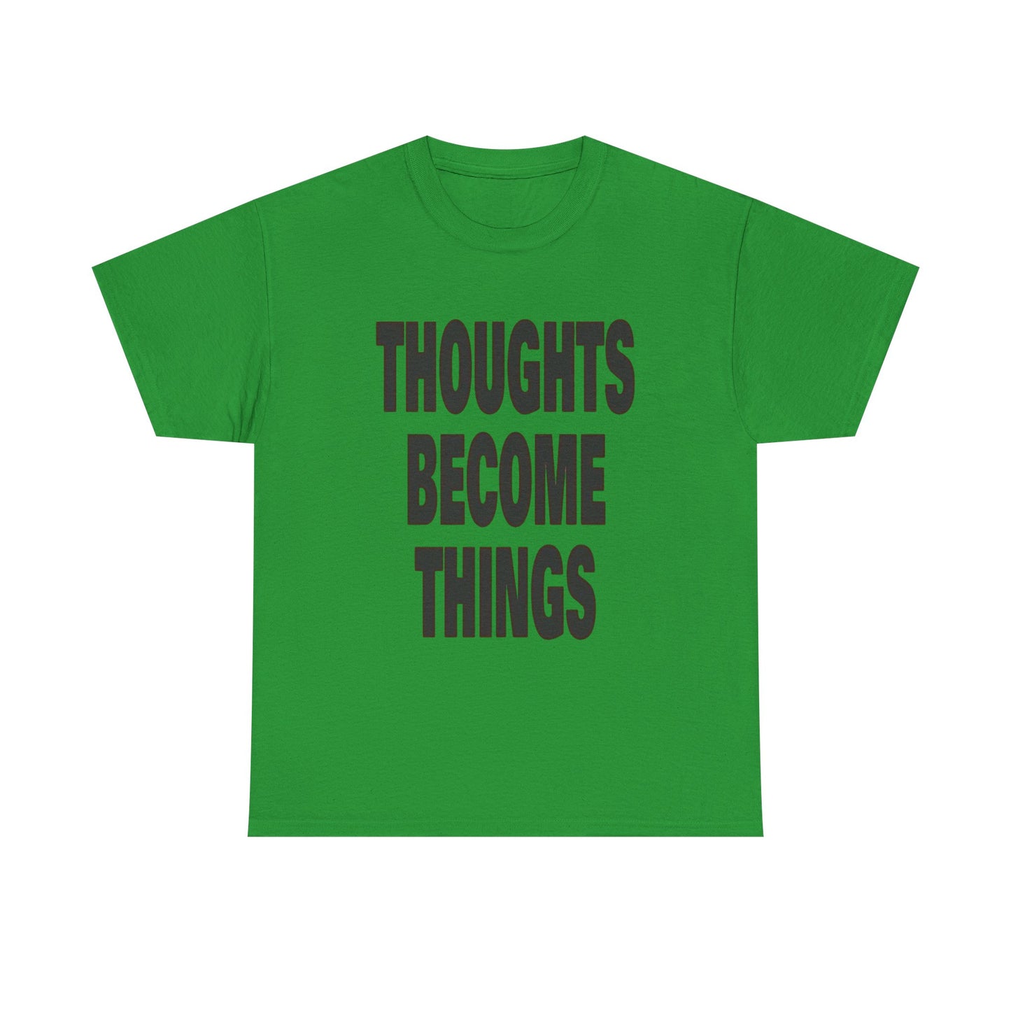 Thoughts Become Things Graphic T Shirt NEW Adult Unisex Heavy Cotton Tee