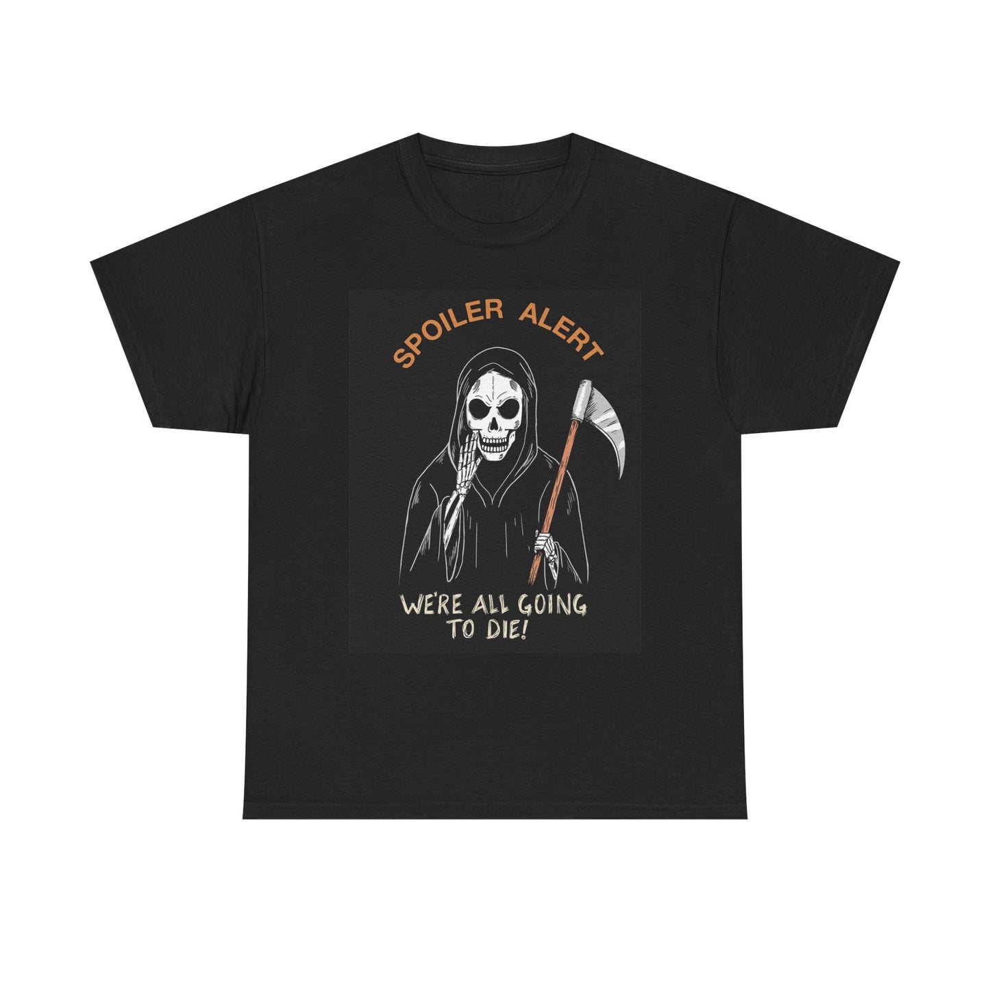 Spoiler Alert Funny Grim Reaper T Shirt Unisex Heavy Cotton Tee