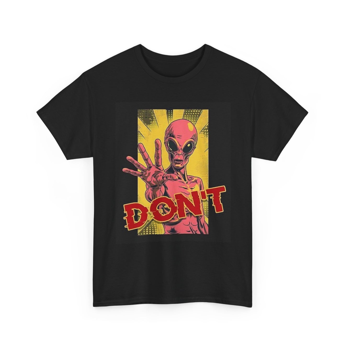 Alien Dont Graphic T Shirt Sci Fi Roswell Unisex Heavy Cotton Tee