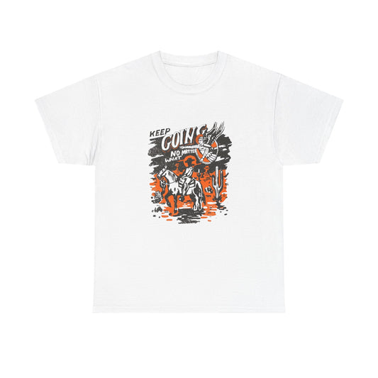Keep Going No Matter What Graphic T Shirt Unisex Heavy Cotton Tee