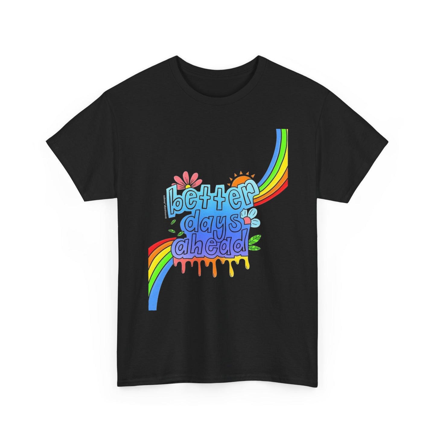Better Days Ahead Graphic T Shirt Unisex Cotton Tee - New Gift - Tee