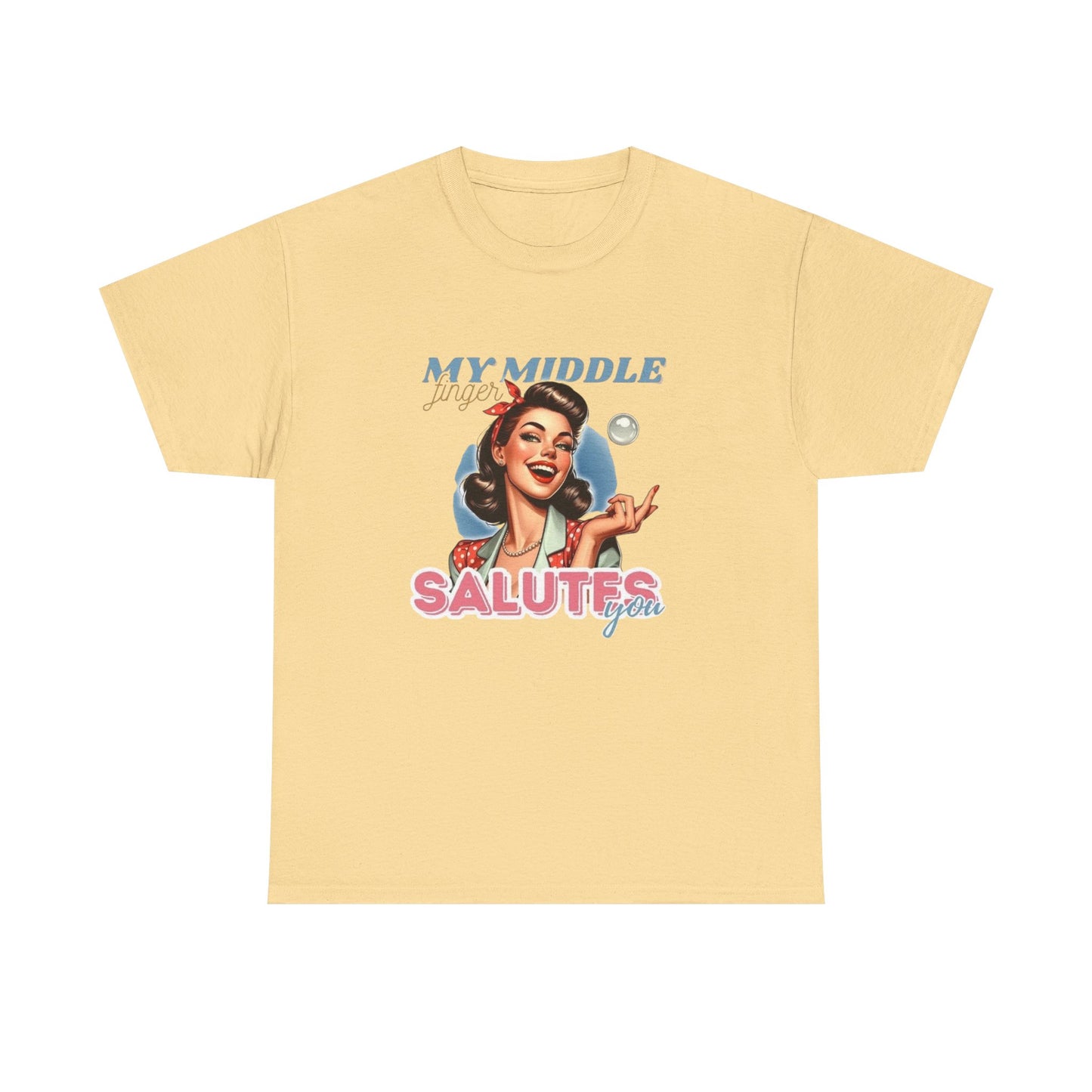 My Middle Finger Salutes You Funny T Shirt Unisex Heavy Cotton Tee