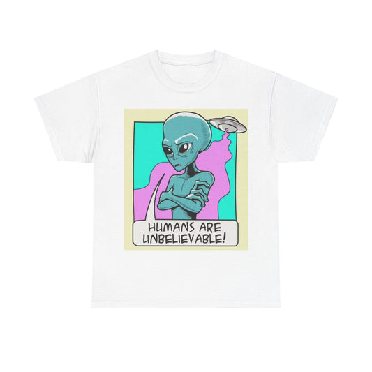 Alien Humans Are Unbelievable Shirt Funny Space Ship Unisex Heavy Cotton Tee