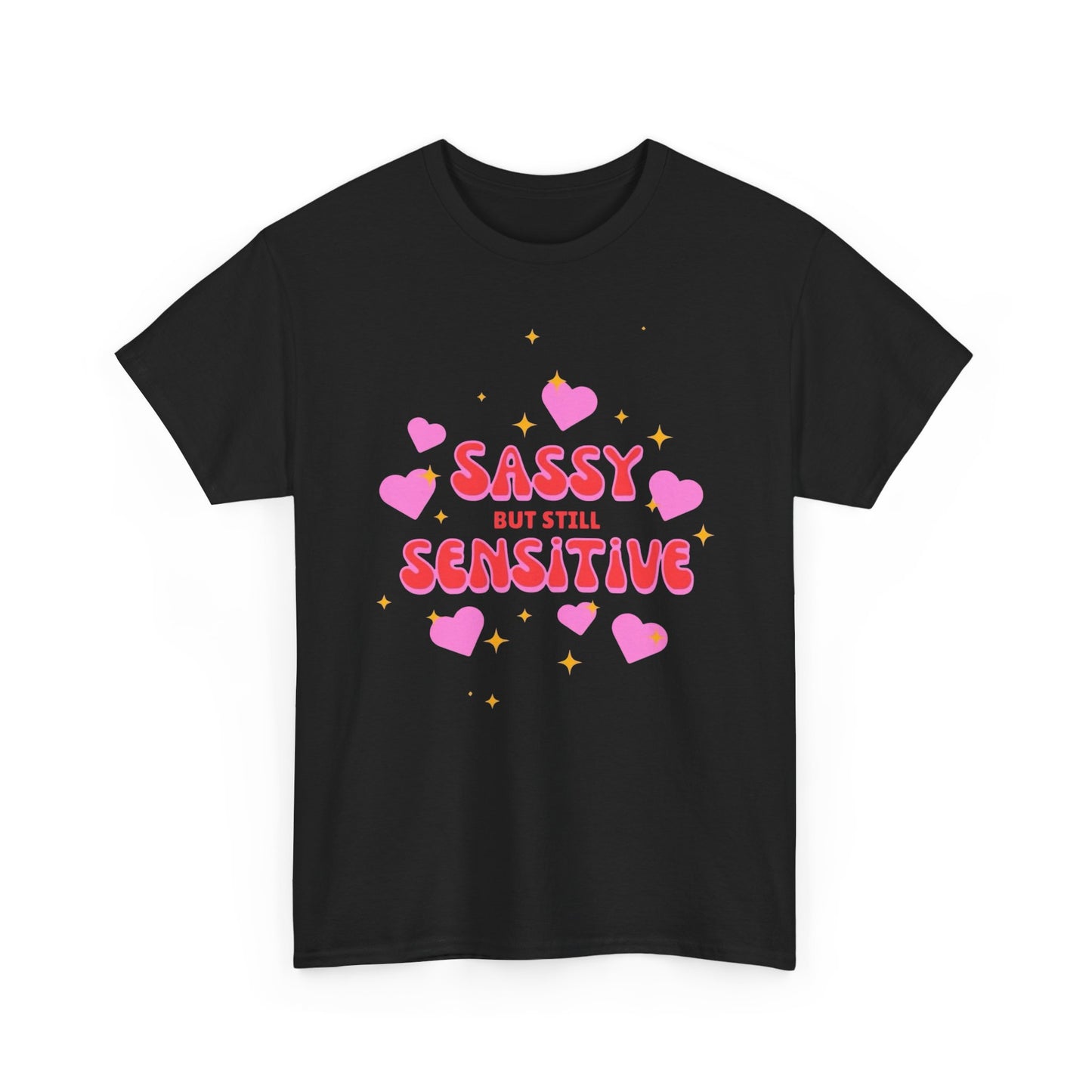 Sassy But Still Sensitive T-Shirt Men's Women's Heavy Cotton Tee NEW GIFT