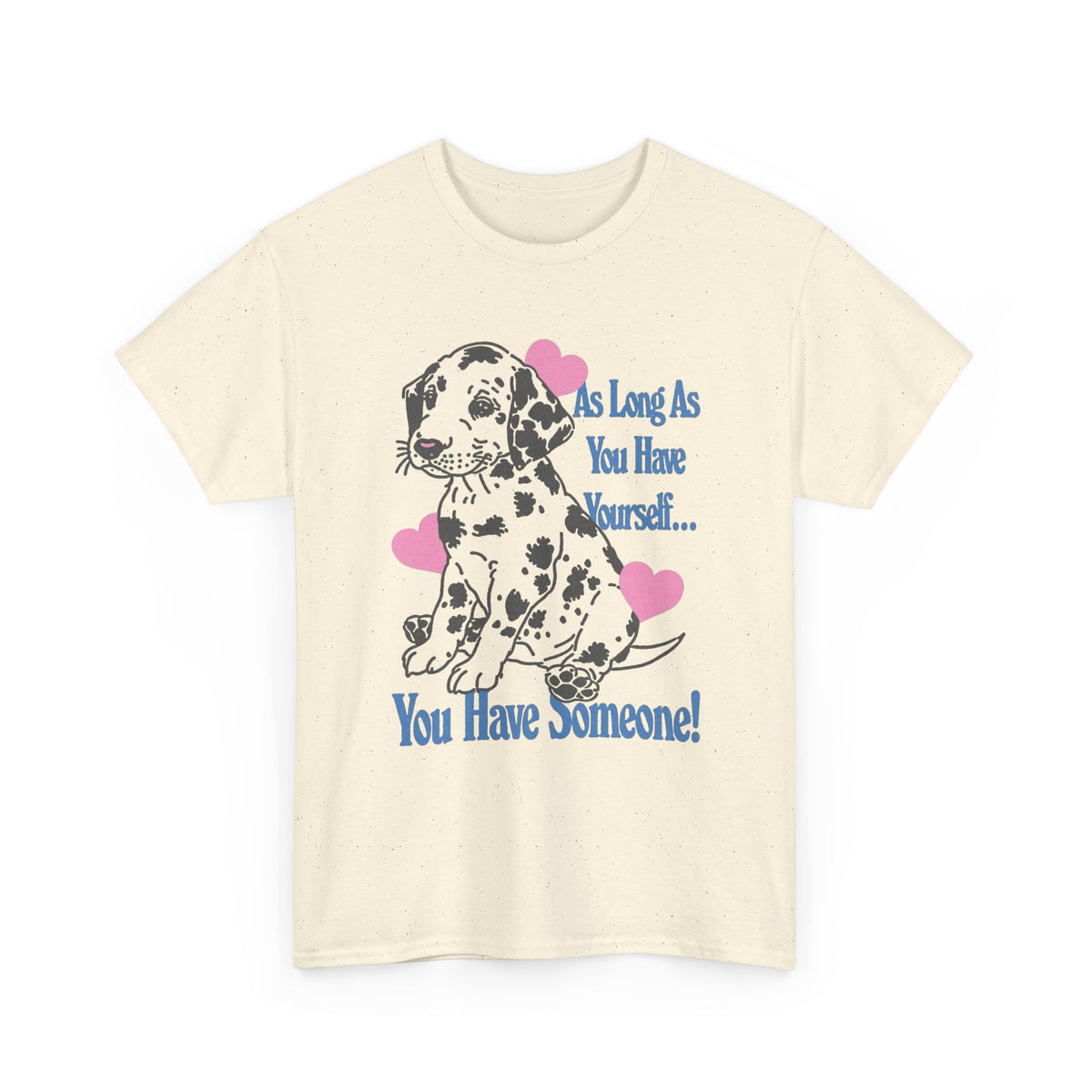 Dalmatian Puppy With Hearts T-Shirt, As Long As You Have Me Men's Graphic Tee