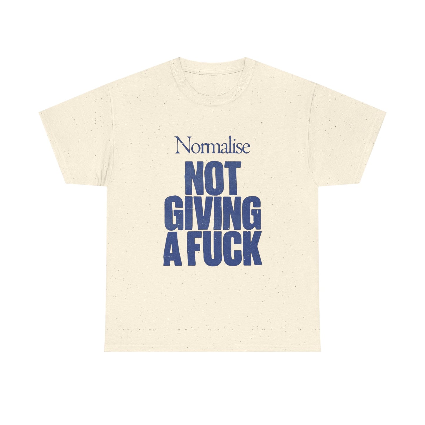 Normalize Not Caring Graphic T Shirt Unisex Heavy Cotton Tee Gift