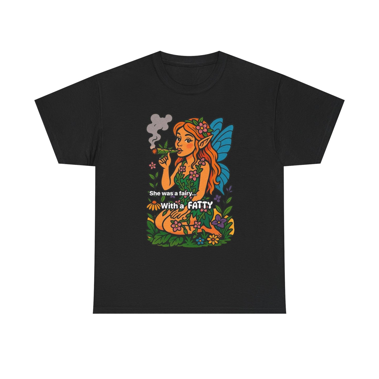 She Was A Fairy With A Fatty Graphic T Shirt Unisex Heavy Cotton Tee GIFT