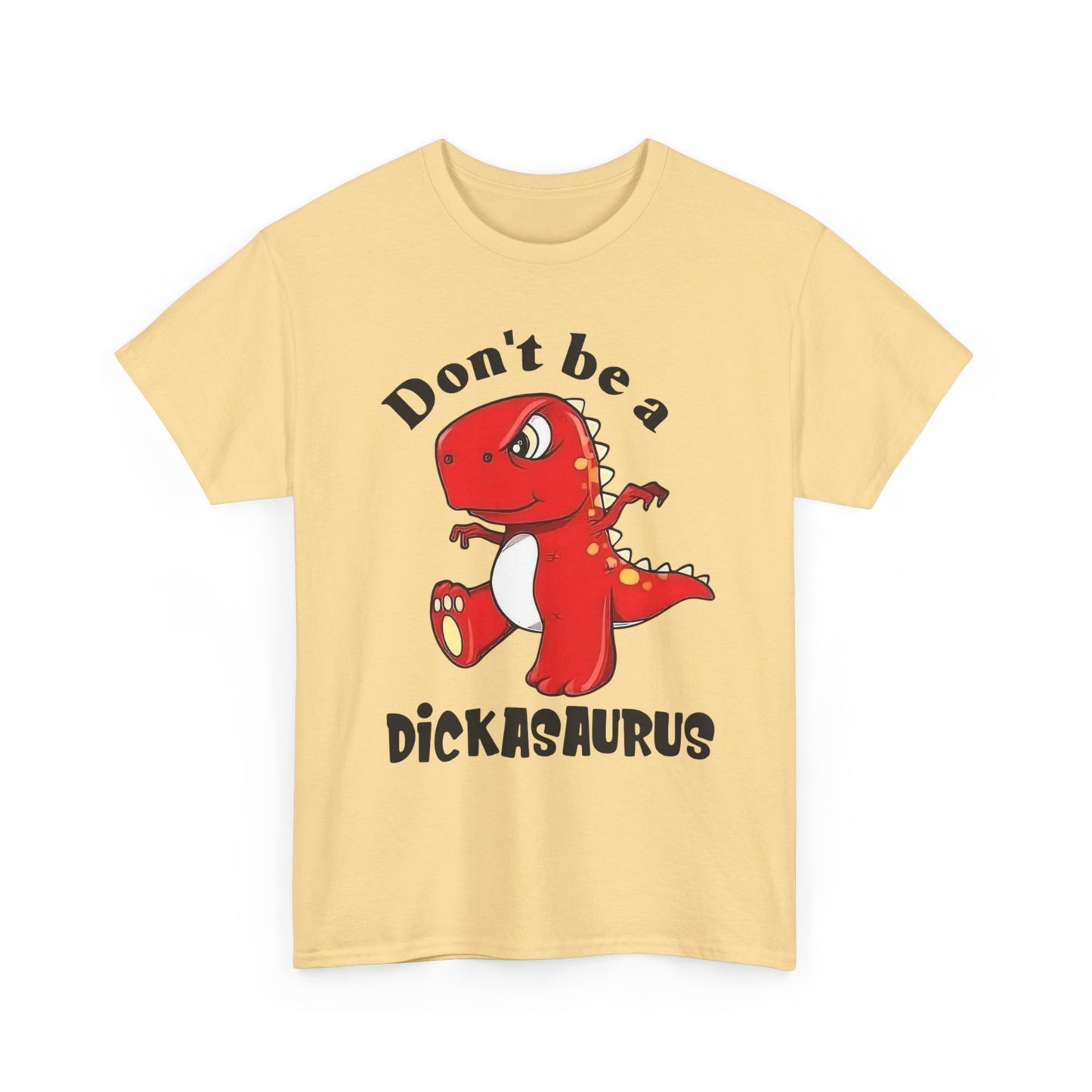 Don't Be A Dickasaurus Funny Jokes Graphic T Shirt NEW Unisex Heavy Cotton Tee