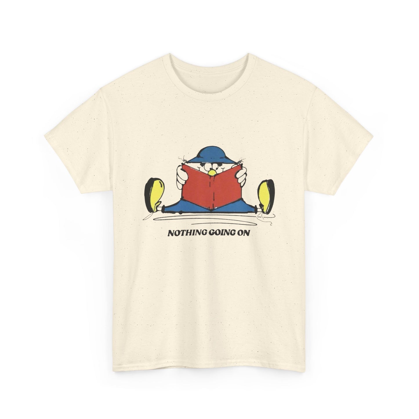 Nothing Going On Graphic T Shirt Unisex Heavy Cotton Tee Gift