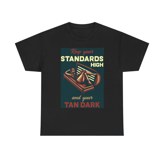 Standards High And Tan Dark Graphic T Shirt Funny Unisex Heavy Cotton Tee