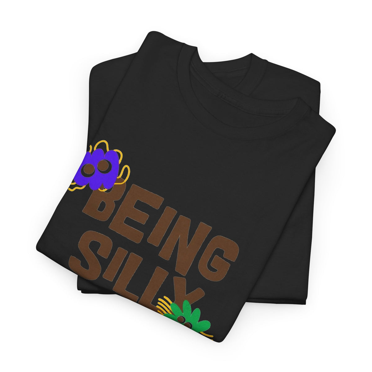 Being Silly Is Serious Business Graphic T Shirt Men's Heavy Cotton Tee