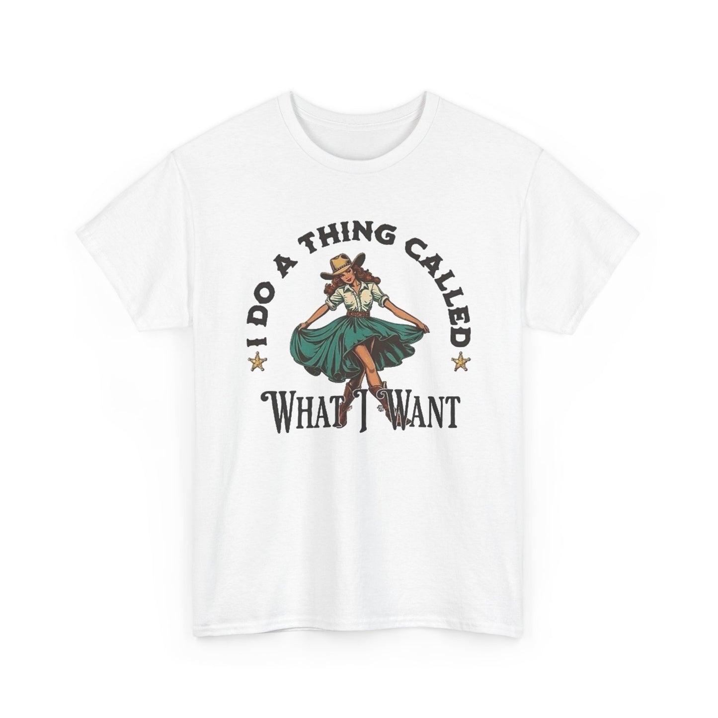 I Do A Thing Called What I Want Graphic T Shirt Unisex Heavy Cotton Tee GIFT NEW