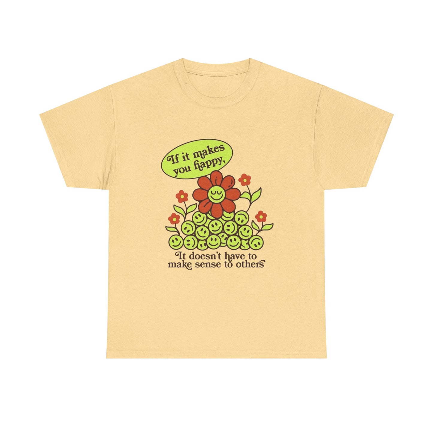 If It Makes You Happy Graphic T Shirt Unisex Heavy Cotton Tee Gift Vintage