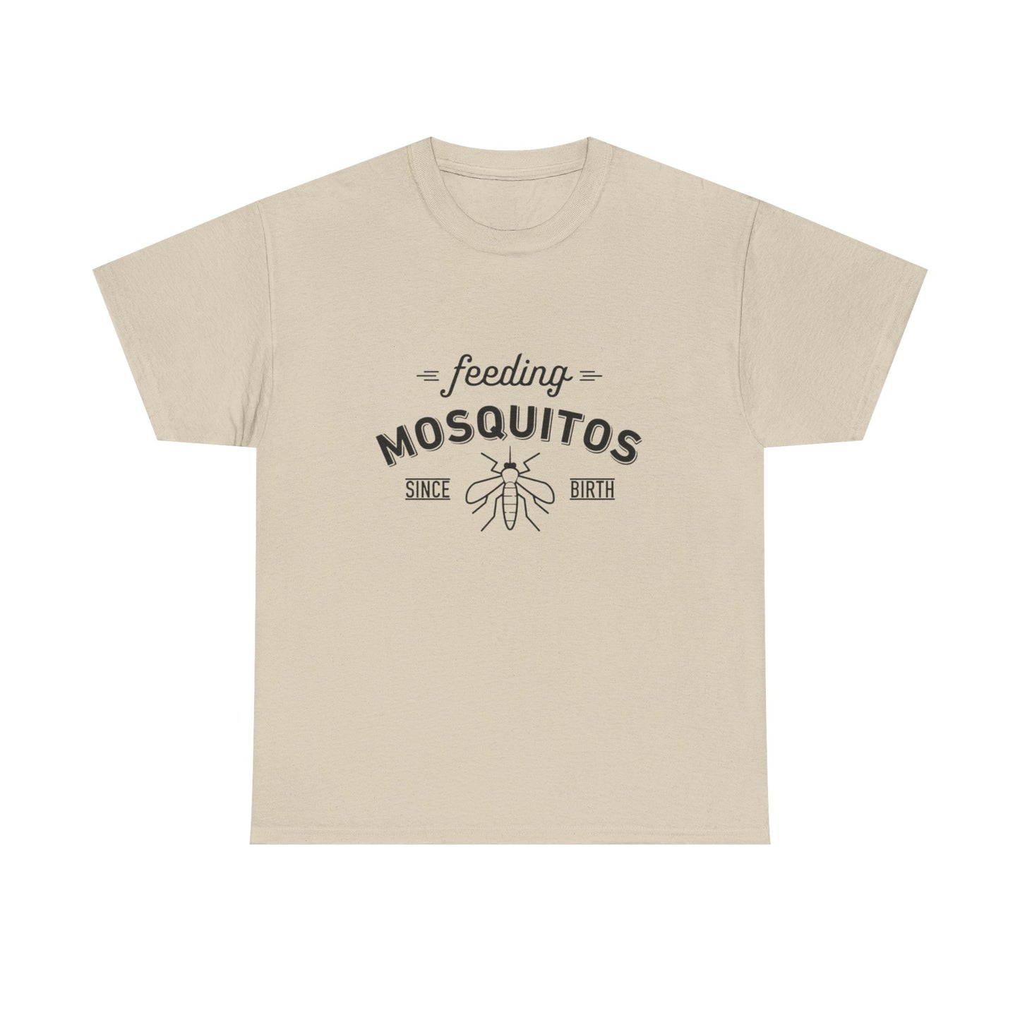Feeding Mosquitos Since Birth Funny Graphic T Shirt Unisex Heavy Cotton Tee