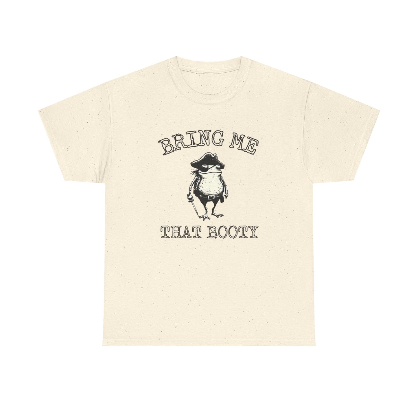 Bring Me That Booty Funny Graphic T-Shirt Comfy Cotton Tee Brand NEW