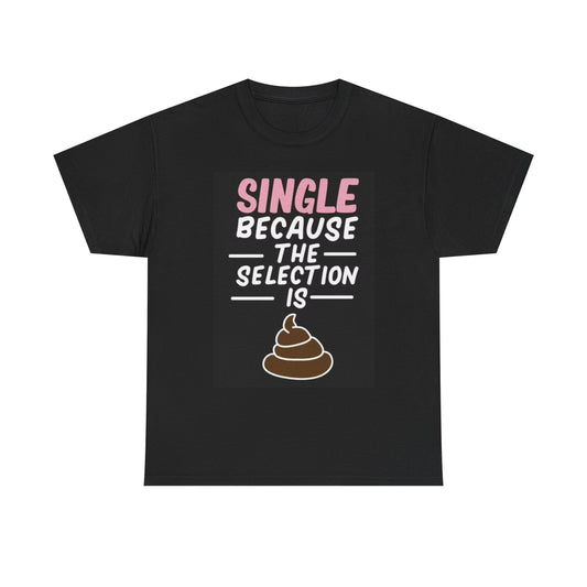 Funny Single Graphic T Shirt Dating Jokes Gift Retro Unisex Heavy Cotton Tee