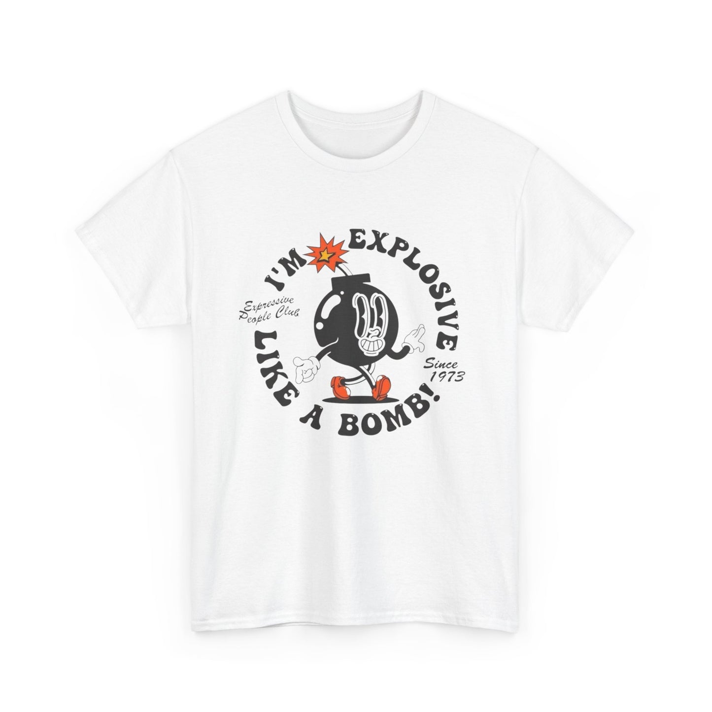 I'm Explosive Like A Bomb Graphic T Shirt Unisex Heavy Cotton Tee