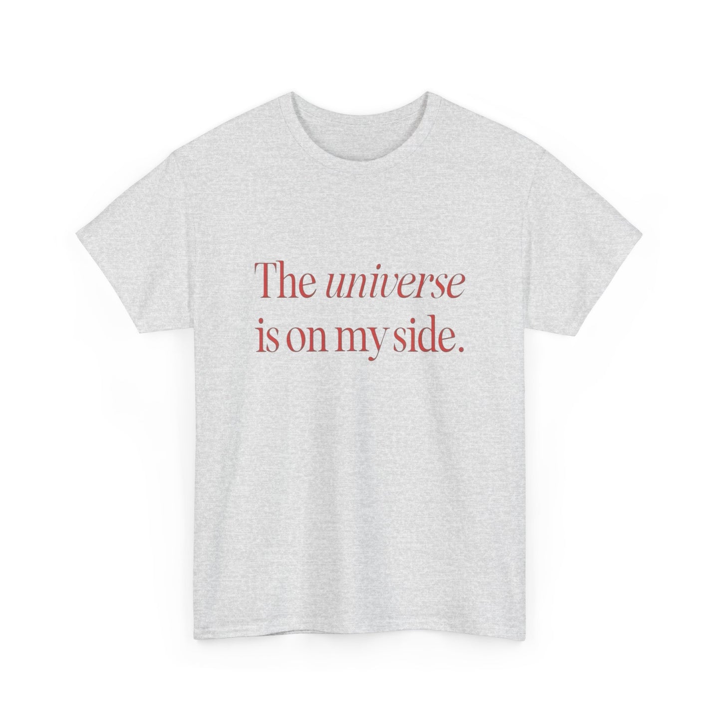 The Universe Is On My Side Graphic T Shirt NEW ADULT Heavy Cotton Tee