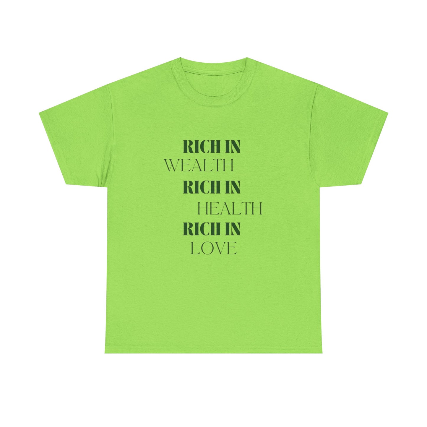 Rich In Wealth Health And Love Graphic T Shirt NEW ADULT Tee