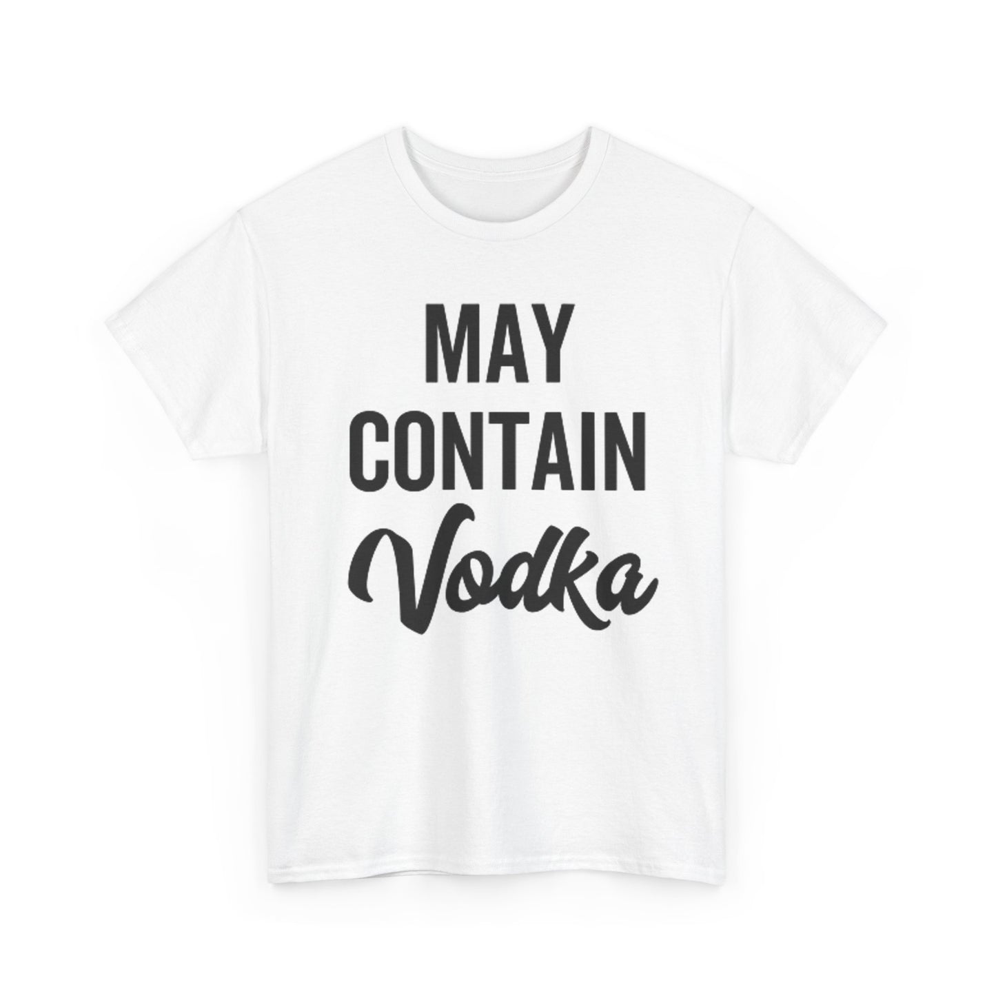 May Contain Vodka Graphic T Shirt Funny Jokes Unisex Heavy Cotton Tee