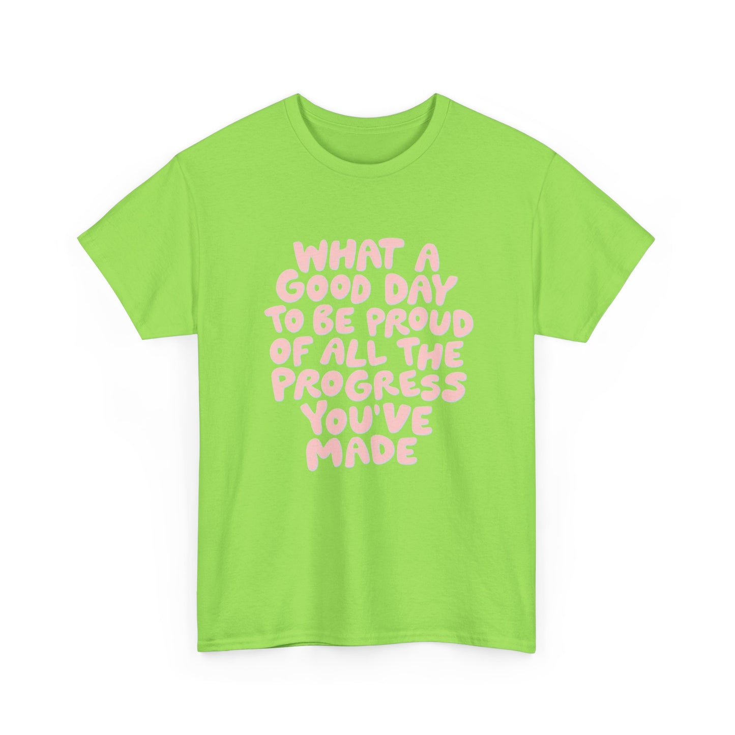 What A Good Day To Be Proud Graphic T Shirt NEW Adult Unisex Heavy Cotton Tee