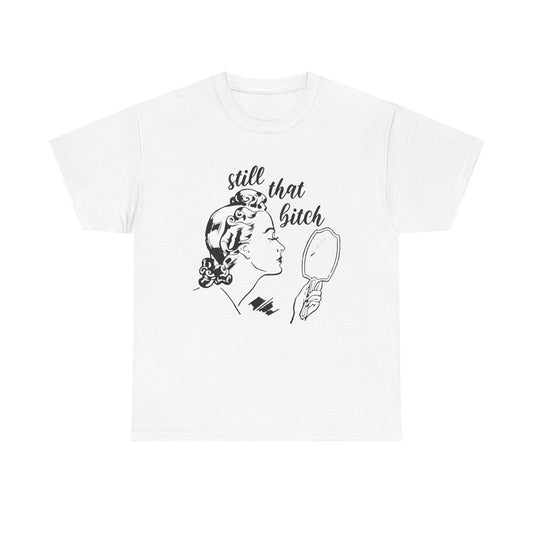 Still That Girl Funny Retro Graphic T Shirt Women's Heavy Cotton Tee