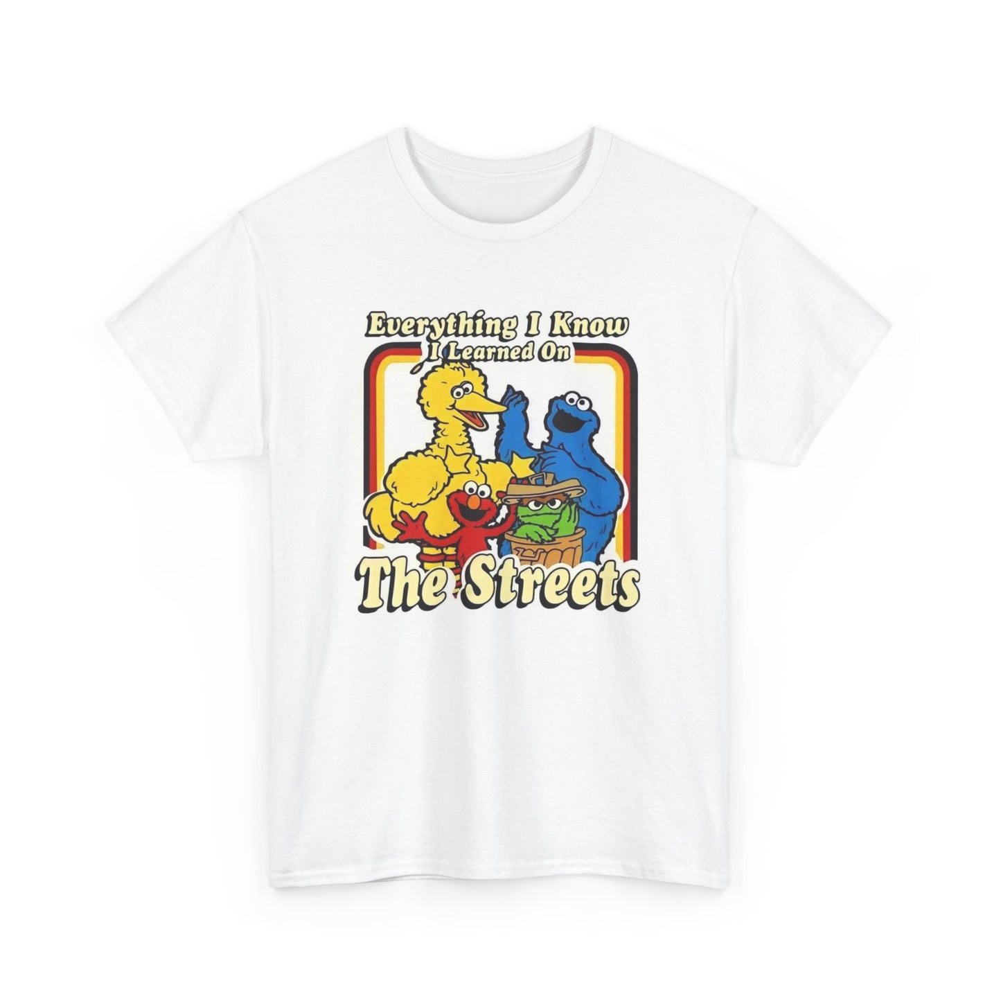 Everything I Know I Learned On The Streets Graphic T Shirt Sesame Apparel New