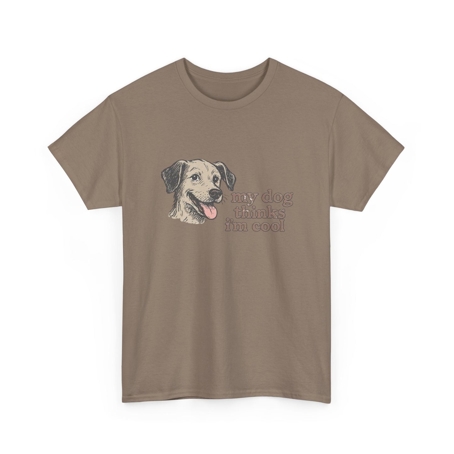 My Dog Thinks I'm Cool Funny Graphic T Shirt NEW ADULT REGULAR