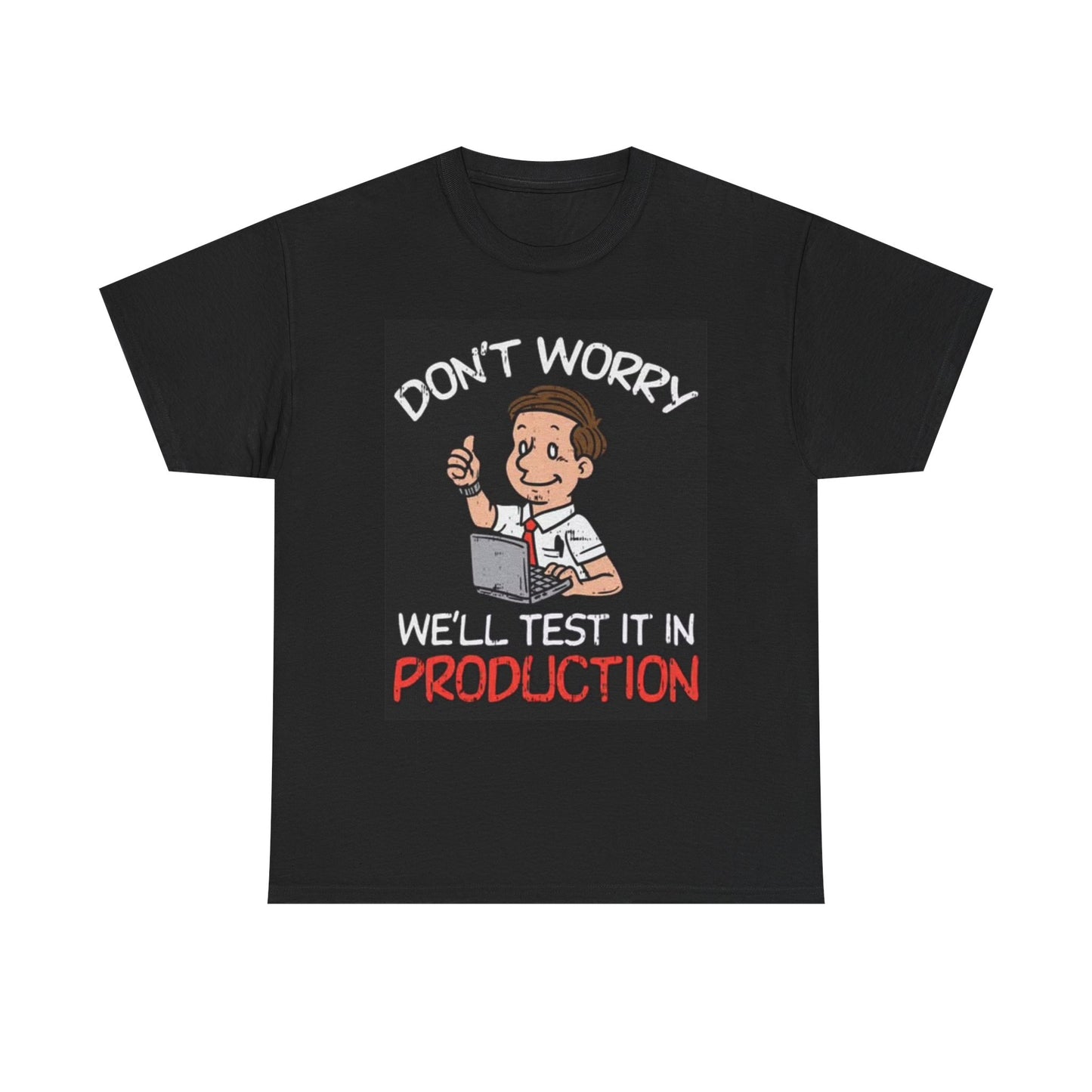 Dont Worry T Shirt Funny Blue Collar Production Jokes Vintage Unisex