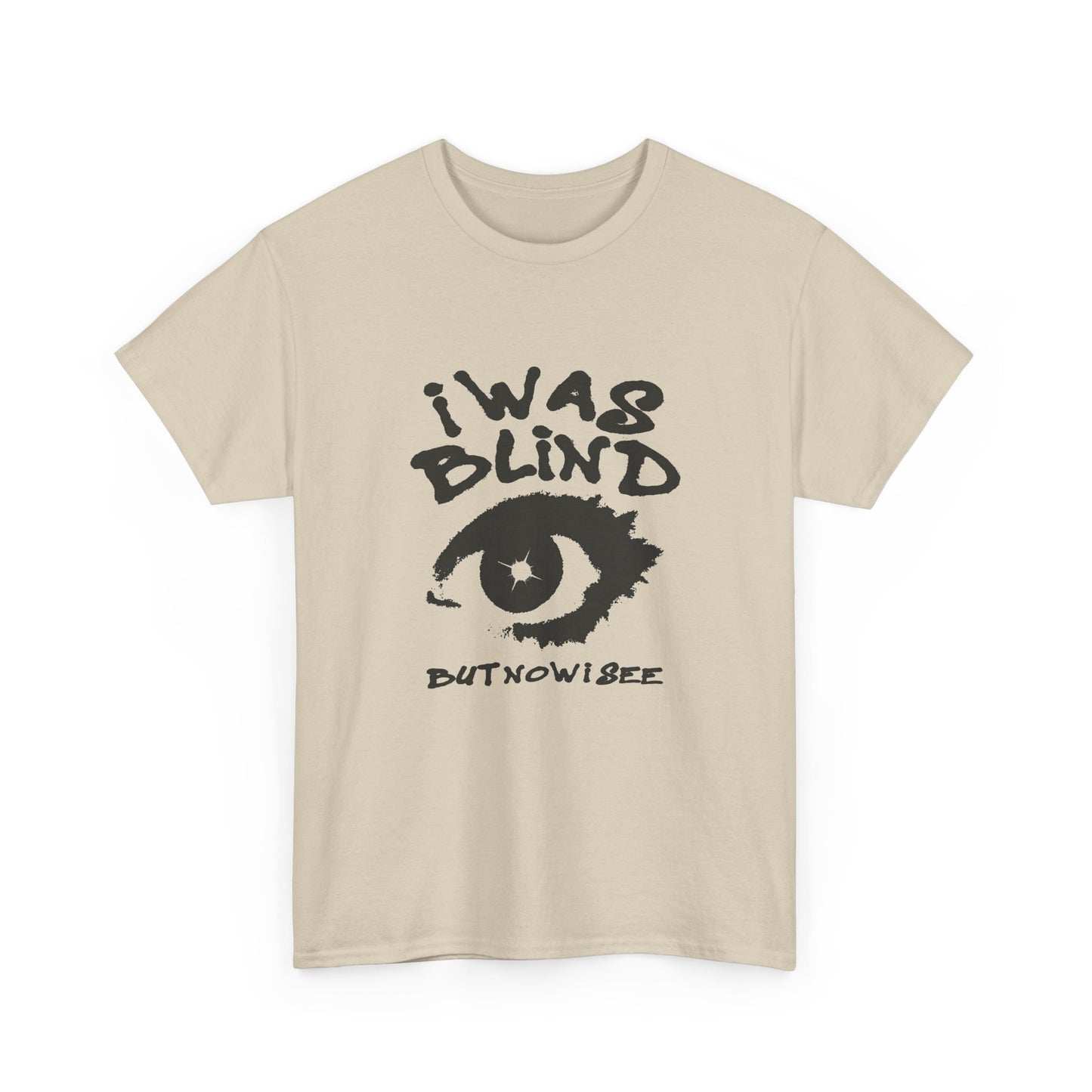 I Was Blind But Now I See Graphic T Shirt Unisex Heavy Cotton Tee