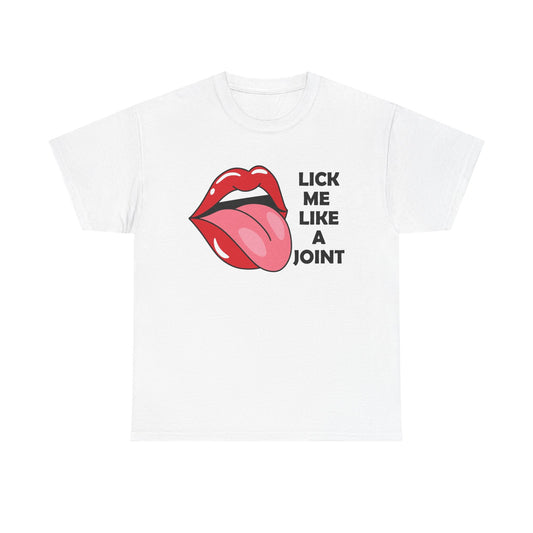Lick Me Like A Joint Graphic T Shirt Men's Heavy Cotton Tee