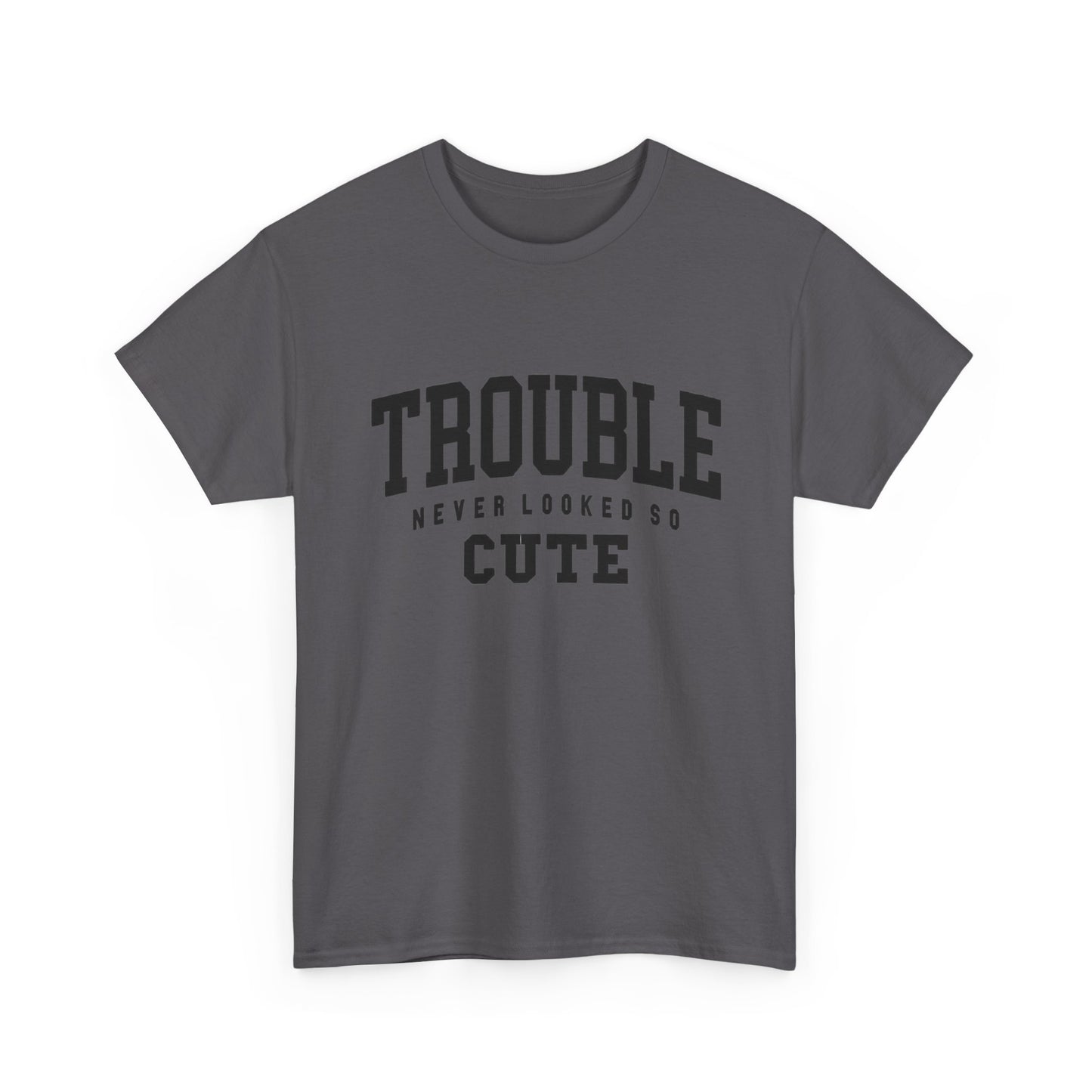 Trouble Never Looked So Cute Funny Graphic T Shirt NEW ADULT