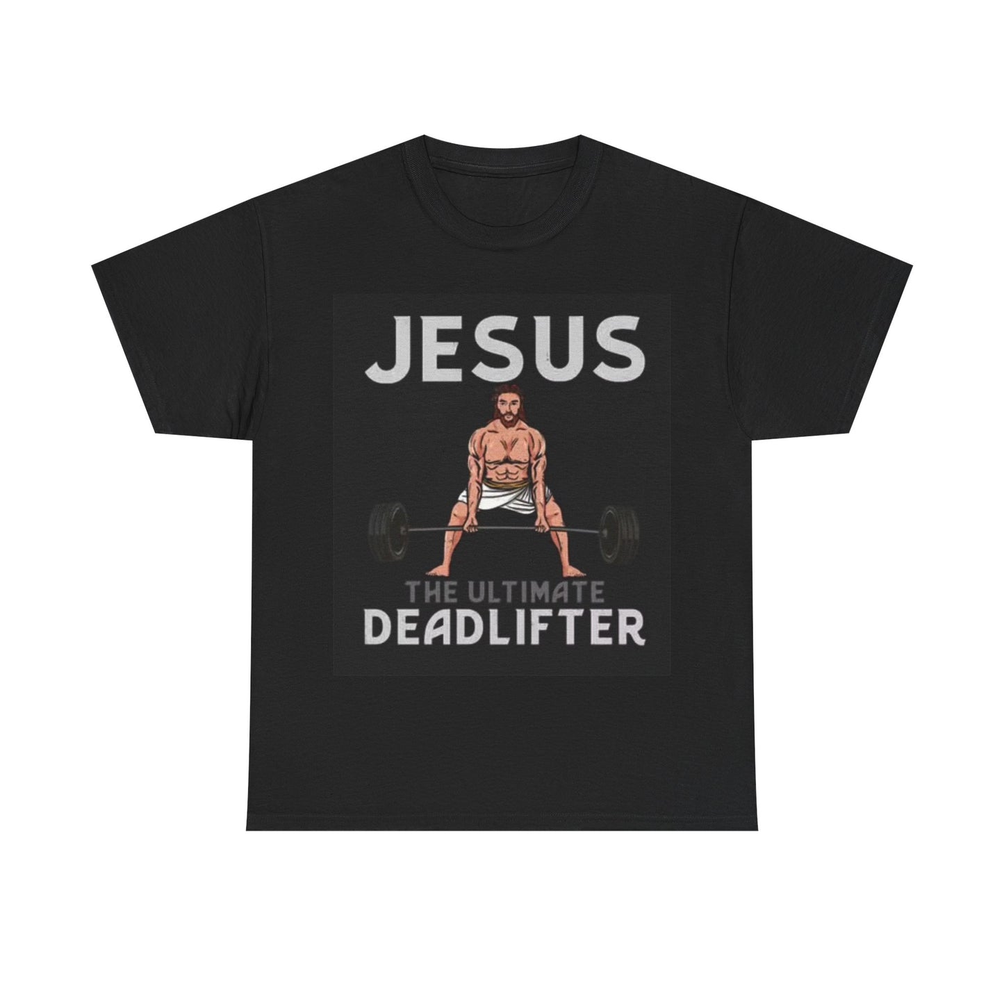 Jesus The ultimate Deadlifter GYM Shirt Funny Unisex Heavy Cotton Tee