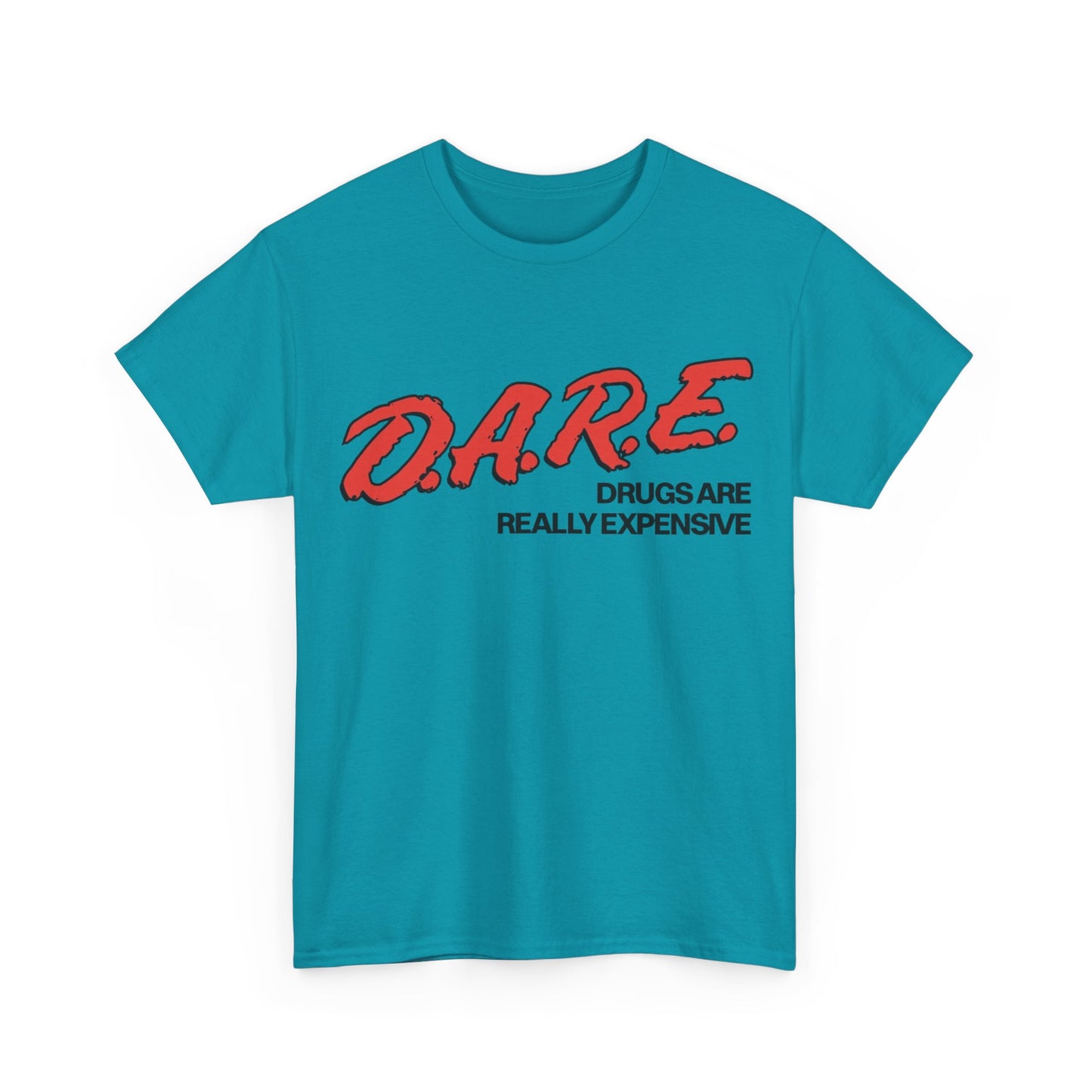 Dare Tshirt Funny Drugs Are Expensive Graphic Comedy Gift Unisex Heavy Cotton