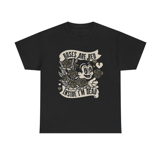 Roses Are Red Im Dead Inside Art Graphic T-Shirt Unisex Heavy Cotton Tee NEW