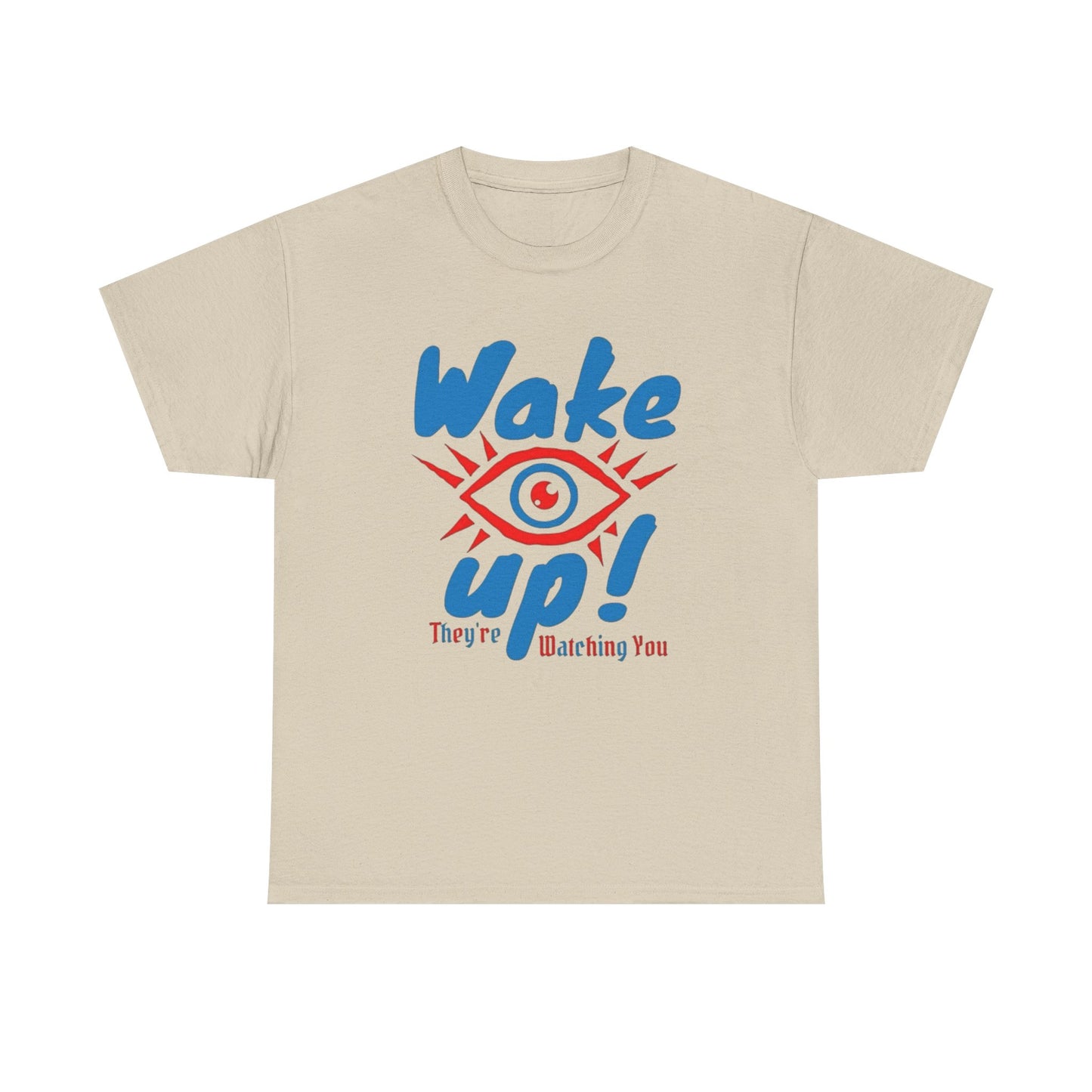 Wake Up There Watching You Graphic T Shirt NEW Adult Tee