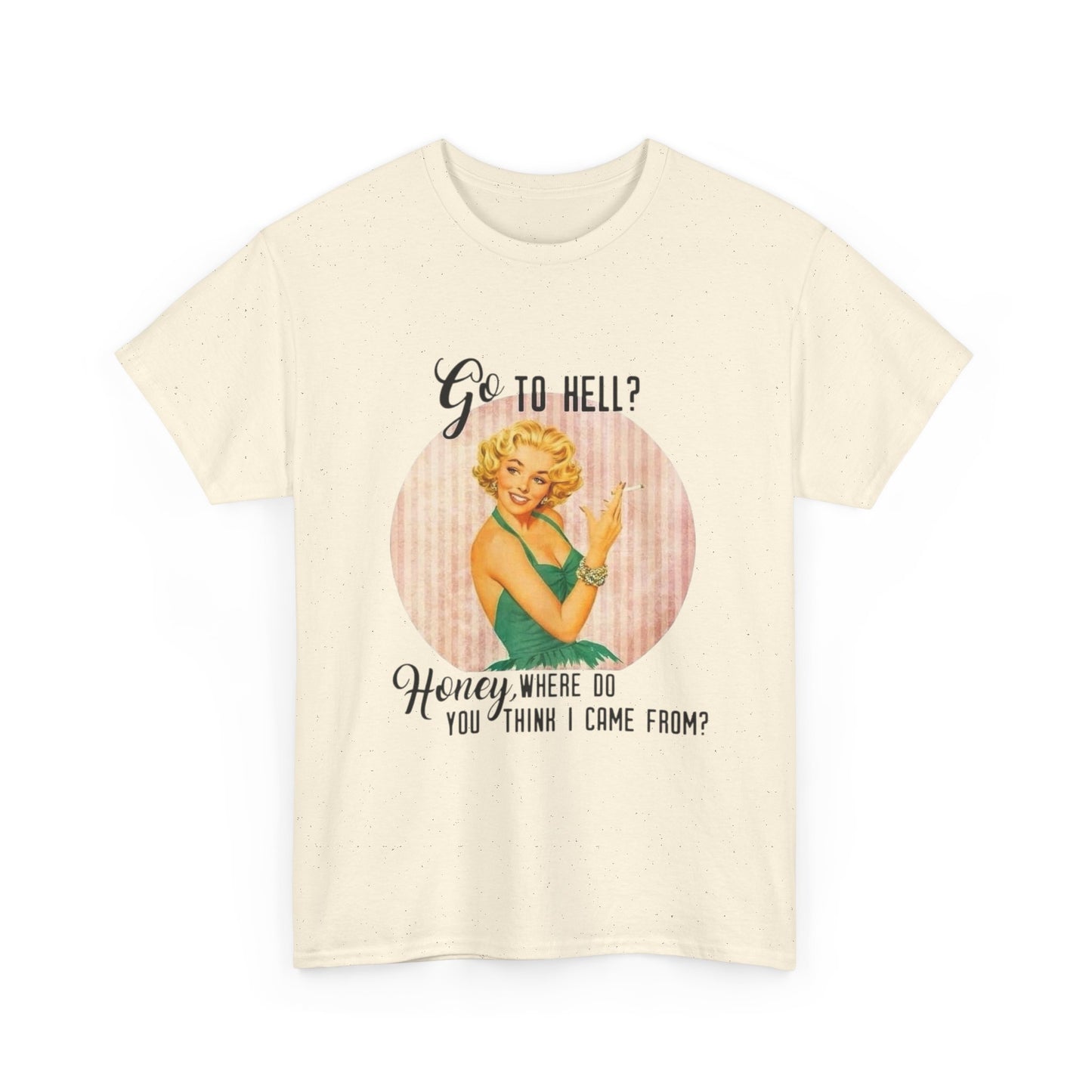 Go To Hell Funny Pinup Graphic T Shirt NEW Unisex Heavy Cotton Tee