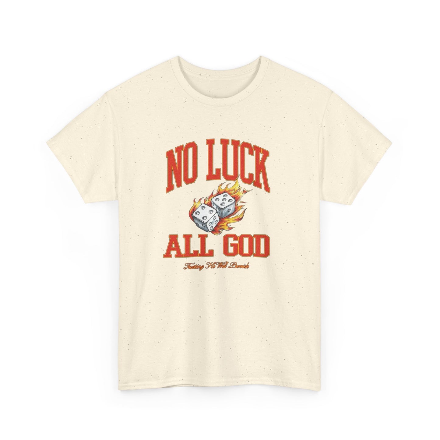 No Luck All God Graphic T Shirt NEW Heavy Cotton Tee