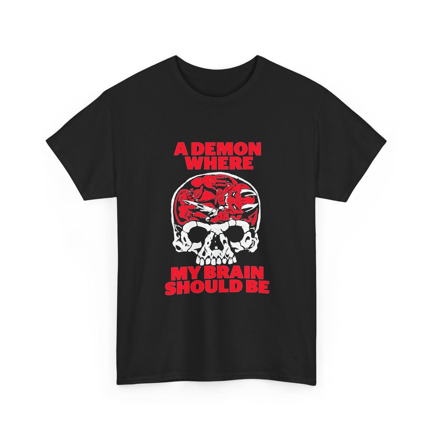 A Demon Where My Brain Should Be Graphic T Shirt NEW Unisex Heavy Cotton Tee