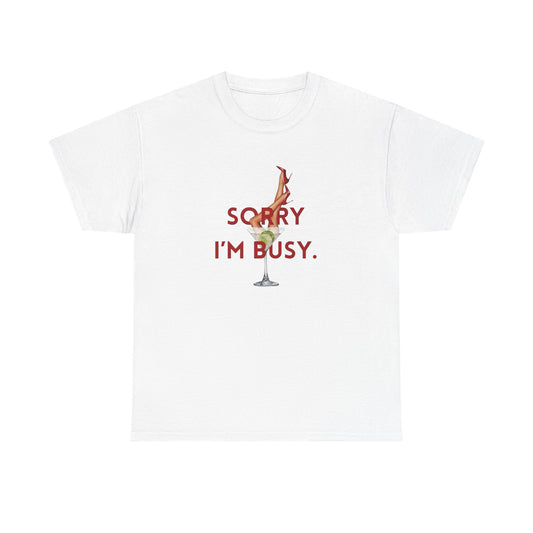 Im Sorry Im Busy Martini Graphic T-Shirt Women's Heavy Comfy Cotton Tee