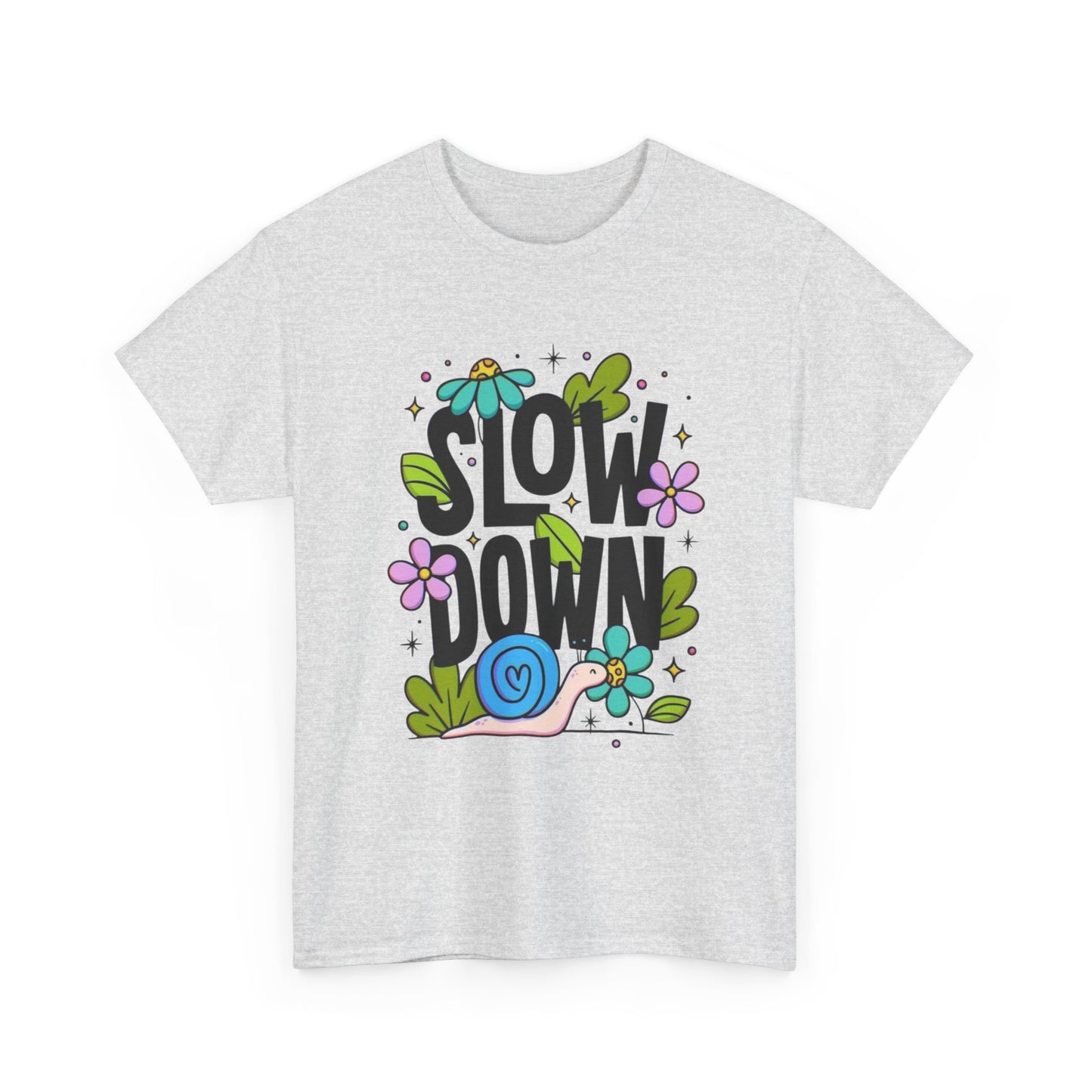 Slow Down Graphic T Shirt Unisex Heavy Cotton Tee