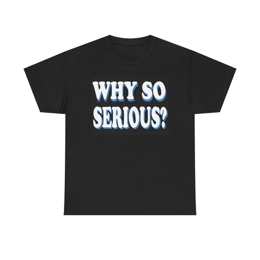 Why So Serious T Shirt BRAND NEW Apparel Unisex Graphic Tee USA